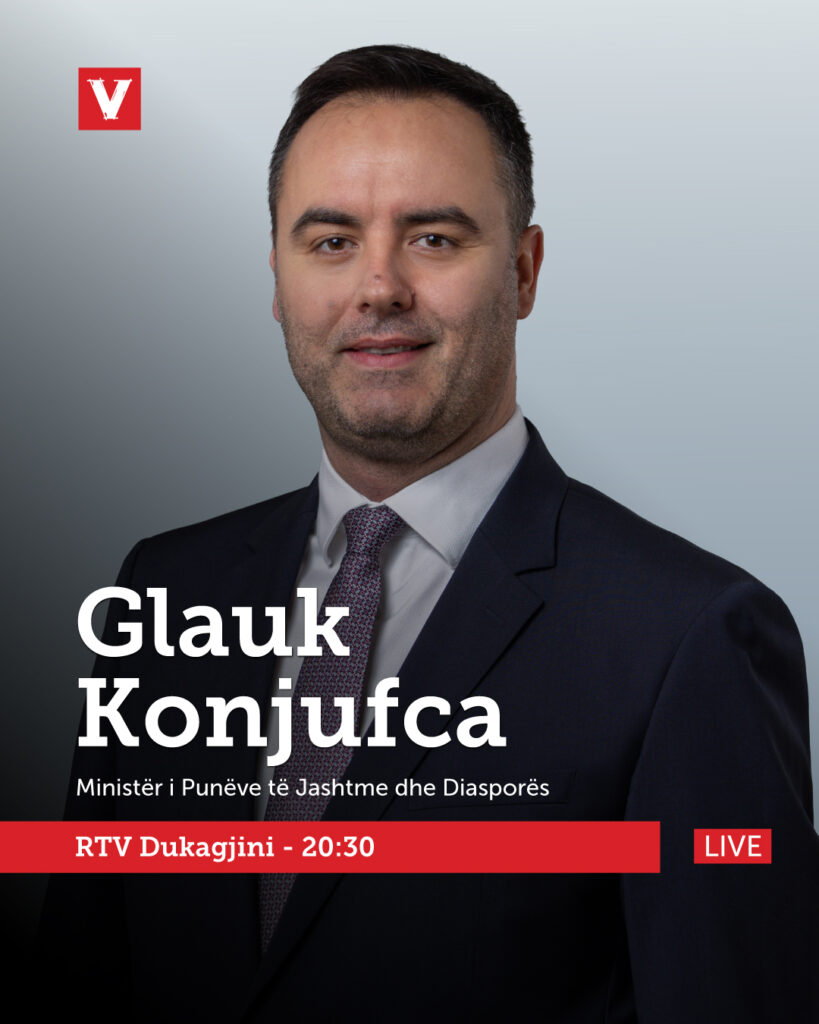 Zëvendëskryeministri i parë dhe ministri i Punëve të Jashtme dhe Diasporës, Glauk Konjufca, është i ftuar sonte në RTV Dukagjini duke filluar nga ora 20:30.
Ju ftojmë ta  ndiqni!